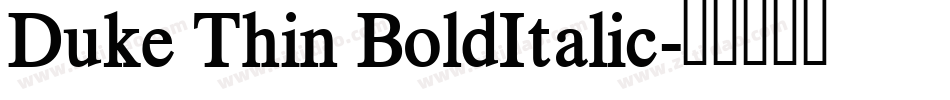 Duke Thin BoldItalic字体转换